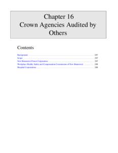 Chapter 16 Crown Agencies Audited by Others Contents Background . . . . . . . . . . . . . . . . . . . . . . . . . . . . . . . . . . . . . . . . . . . . . . . . . . . . . . . . . . . . . . Scope . . . . . . . . . . . . . 