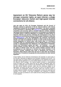 MEMO[removed]Brussels, 5 November 2009 Agreement on EU Telecoms Reform paves way for stronger consumer rights, an open internet, a single European telecoms market and high-speed internet