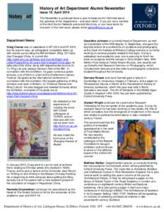History of Art Department Alumni Newsletter Issue 10. April 2015 The Newsletter is produced twice a year to keep alumni informed about the activities of the Department – and each other! If you are not a member of the H