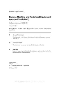 Australian Capital Territory  Gaming Machine and Peripheral Equipment Approval[removed]No 2) Notifiable instrument NI2005–45 made under the