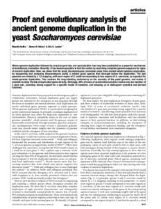 articles  Proof and evolutionary analysis of ancient genome duplication in the yeast Saccharomyces cerevisiae Manolis Kellis1,2, Bruce W. Birren1 & Eric S. Lander1,3