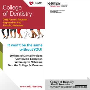 College of Dentistry 2016 Alumni Reunion September 8-10 Lincoln, Nebraska