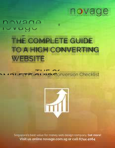 THE COMPLETE GUIDE TO A HIGH CONVERTING WEBSITE The 47 Points High Conversion Checklist  Singapore’s best value for money web design company. Get more!