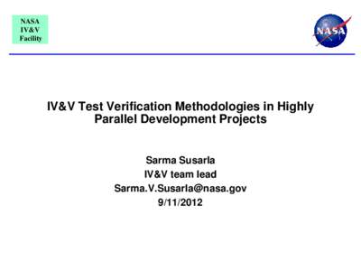 NASA IV&V Facility IV&V Test Verification Methodologies in Highly Parallel Development Projects