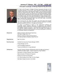 James F. Dolan, P.E., C.E.M., LEED AP  Principal in Charge of Energy Engineering Services Mr. Dolan is the Principal in Charge of Energy Engineering Services for OLA Consulting Engineers. In this role Mr. Dolan oversees 