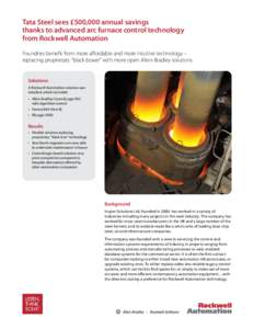 Tata Steel sees £500,000 annual savings thanks to advanced arc furnace control technology from Rockwell Automation Foundries benefit from more affordable and more intuitive technology – replacing proprietary “black 