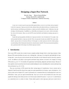 Designing a Super-Peer Network Beverly Yang Hector Garcia-Molina fbyang, [removed] Computer Science Department, Stanford University Abstract