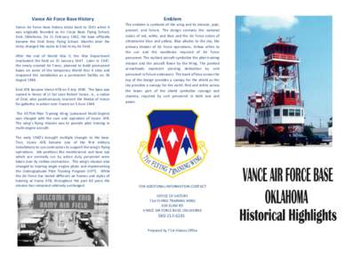 Vance Air Force Base History Vance Air Force base history dates back to 1941 when it was originally founded as Air Corps Basic Flying School, Enid, Oklahoma. On 11 February 1942, the base officially became the Enid Army 