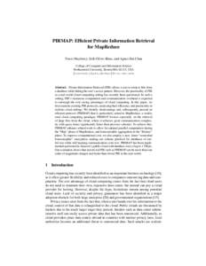 PIRMAP: Efficient Private Information Retrieval for MapReduce Travis Mayberry, Erik-Oliver Blass, and Agnes Hui Chan College of Computer and Information Science Northeastern University, Boston MA-02115, USA {travism,blas