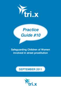 Practice Guide #10 #1Practice Guide Safeguarding Children of Women involved in street prostitution