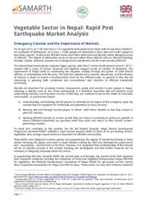 Vegetable Sector in Nepal: Rapid Post Earthquake Market Analysis Emergency Context and the Importance of Markets On 25 April 2015, at 11:56 local time, a 7.8 magnitude earthquake struck Nepal with its epicentre located 8