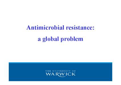 Microsoft PowerPoint - Liz_Wellington_Antibiotic_resistanceJuly24_2013.pptx