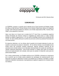 16 de junio de 2014, Buenos Aires  COMUNICADO La COPPPAL expresa su repudio ante la decisión de la Corte Suprema de Estados Unidos de ratificar el fallo del juez Thomas Griesa y de la Cámara Federal que ordena a la Arg
