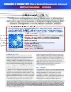 ORGANIZATION OF AMERICAN STATES Office for Sustainable Development & Environment WATER PROJECT SERIES, NUMBER 2 — OCTOBER 2005 DELTAMERICA Development and Implementation of Mechanisms to Disseminate Experiences and Les