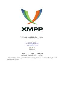 XEP-0384: OMEMO Encryption Andreas Straub mailto: xmpp: Version 0.1