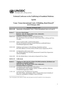 Technical Conference on the Trafficking in Fraudulent Medicines Agenda Venue: Vienna International Centre, M Building, Board Room B∗ 14-15 February[removed]:00-16:00 Session 1: