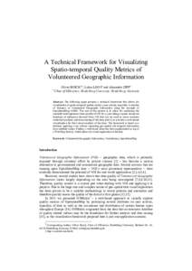 A Technical Framework for Visualizing Spatio-temporal Quality Metrics of Volunteered Geographic Information a  Oliver ROICKa,1, Lukas LOOSa and Alexander ZIPFa