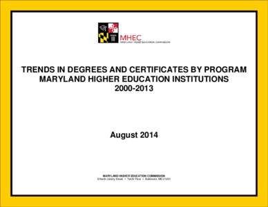 TRENDS IN DEGREES AND CERTIFICATES BY PROGRAM MARYLAND HIGHER EDUCATION INSTITUTIONS[removed]August 2014
