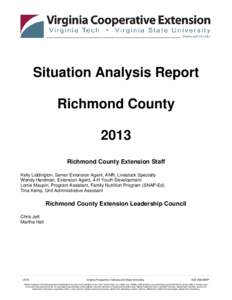 Situation Analysis Report Richmond County 2013 Richmond County Extension Staff Kelly Liddington, Senior Extension Agent, ANR, Livestock Specialty Wendy Herdman, Extension Agent, 4-H Youth Development