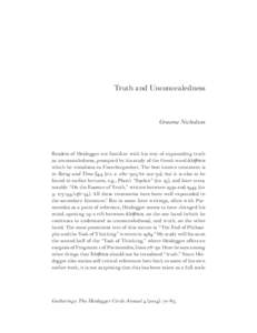 Truth and Unconcealedness  Graeme Nicholson Readers of Heidegger are familiar with his way of expounding truth as unconcealedness, prompted by his study of the Greek word ἀλήθεια