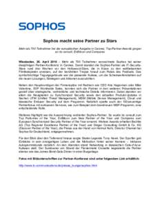 Sophos macht seine Partner zu Stars Mehr als 700 Teilnehmer bei der europäischen Ausgabe in Cannes; Top-Partner-Awards gingen an ito consult, EnBitcon und Comparex Wiesbaden, 26. April 2016 – Mehr als 700 Teilnehmer v
