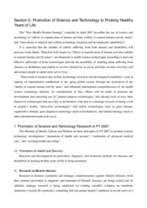 Section 5. Promotion of Science and Technology to Prolong Healthy Years of Life The “New Health Frontier Strategy” compiled in April 2007 describes the use of science and technology in “efforts to expand areas of h