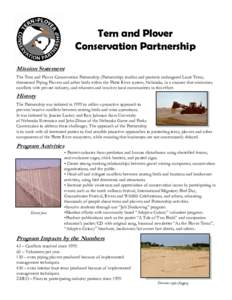 Tern and Plover Conservation Partnership Mission Statement The Tern and Plover Conservation Partnership (Partnership) studies and protects endangered Least Terns, threatened Piping Plovers and other birds within the Plat