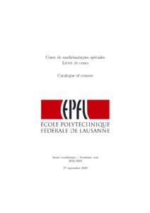Cours de math´ematiques sp´eciales Livret de cours Catalogue of courses Ann´ee acad´emique / Academic year