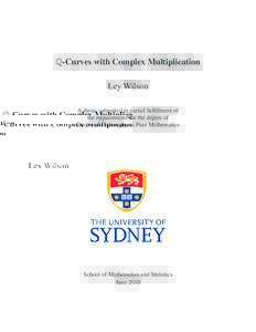 Q-Curves with Complex Multiplication Ley Wilson A thesis submitted in partial fulfillment of the requirements for the degree of Doctor of Philosophy in Pure Mathematics
