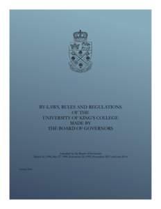 BY-LAWS, RULES AND REGULATIONS OF THE UNIVERSITY OF KING’S COLLEGE MADE BY THE BOARD OF GOVERNORS