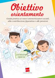 Obiettivo  orientamento Guida pratica ai nuovi ammortizzatori sociali, alla contribuzione figurativa e alle pensioni