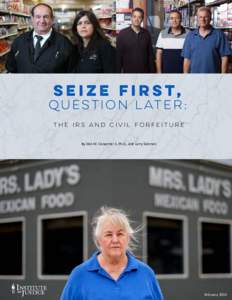 Seize First,  Question later: The IRS and Civil Forfeiture By Dick M. Carpenter II, Ph.D., and Larry Salzman