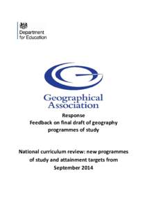 Response Feedback on final draft of geography programmes of study National curriculum review: new programmes of study and attainment targets from