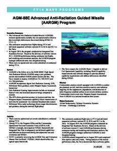 F Y14 N av y P R O G R A M S  AGM-88E Advanced Anti-Radiation Guided Missile (AARGM) Program Executive Summary •	 The Advanced Anti-Radiation Guided Missile (AARGM)