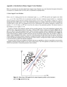 Appendix A. Introduction to Binary Support Vector Machines Below we summarize the main ideas behind binary Support Vector Machines via a short theoretical description followed by an example. For a detailed review of SVMs