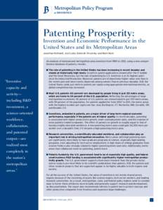 Patenting Prosperity:  Invention and Economic Performance in the United States and its Metropolitan Areas Jonathan Rothwell, José Lobo, Deborah Strumsky, and Mark Muro An analysis of national and metropolitan area inven