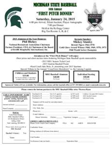 MICHIGAN STATE BASEBALL 10th Annual “FIRST PITCH DINNER” Saturday, January 24, 2015 6:00 pm Arrival, Silent Auction, Player Autographs