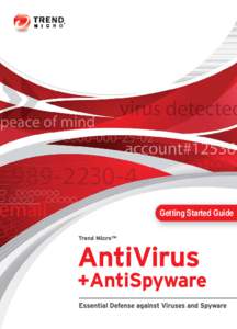 Getting Started Guide  Trend Micro Incorporated reserves the right to make changes to this document and to the products described herein without notice. Before installing and using the software, please review the Readm