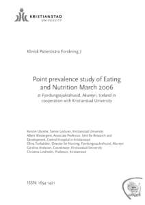 Klinisk Patientnära Forskning 7  Point prevalence study of Eating and Nutrition March 2006 at Fjordungssjukrahusid, Akureyri, Iceland in cooperation with Kristianstad University