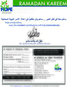 RAMADAN KAREEM  Help us help others, even the smallest contributions will help tremendously  Mr. Zuhair El-Shwehdi, Executive Director