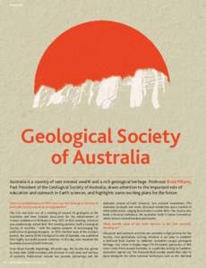 ANALYSIS  Geological Society of Australia Australia is a country of vast mineral wealth and a rich geological heritage. Professor Brad Pillans, Past President of the Geological Society of Australia, draws attention to th