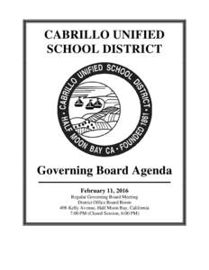 CABRILLO UNIFIED SCHOOL DISTRICT Governing Board Agenda February 11, 2016 Regular Governing Board Meeting