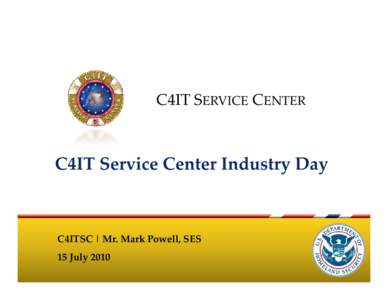 C4IT SERVICE CENTER  C4IT Service Center Industry Day C4ITSC | Mr. Mark Powell, SES 15 July 2010