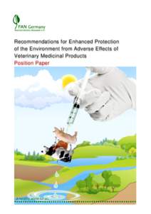 Recommendations for Enhanced Protection of the Environment from Adverse Effects of of the Environment from Adverse Effects of Veterinary Medicinal Products. Position Paper