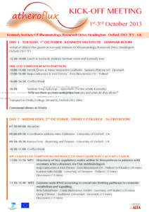 KICK-OFF MEETING  1st-3rd October 2013 Kennedy Institute Of Rheumatology, Roosevelt Drive, Headington - Oxford, OX3 7FY - UK DAY 1 - TUESDAY, 1st OCTOBER - KENNEDY INSTITUTE - SEMINAR ROOM