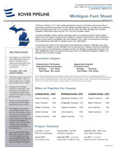 For additional information regarding the Rover Pipeline project, please visit: www.roverpipelinefacts.com or call toll-free toMichigan Fact Sheet MARCH 2015