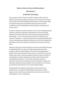 Ministry of Finance of China and IFRS Foundation Joint Statement 18 November, 2015, Beijing Representatives of the Trustees of the IFRS Foundation and the Chinese Ministry of Finance held a bilateral meeting, on the occa