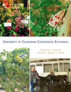 University of California Cooperative Extension Sonoma County Annual Report 2014 Our mission is to sustain a vital agriculture, environment and community in Sonoma