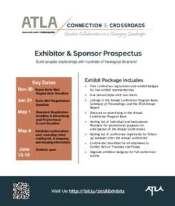 Creative Collaboration in a Changing Landscape  Exhibitor & Sponsor Prospectus Build valuable relationships with hundreds of theological librarians!  Key Dates