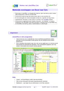 ®  Werken met LibreOffice Calc Makkelijk overstappen van Excel naar Calc • De functies in LibreOffice, en het gebruiken daarvan, lijken heel sterk op dat in andere